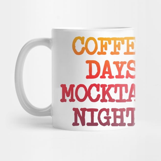 Coffee Days Mocktail Nights T shirt. The perfect shirt gift! by fohtogenic